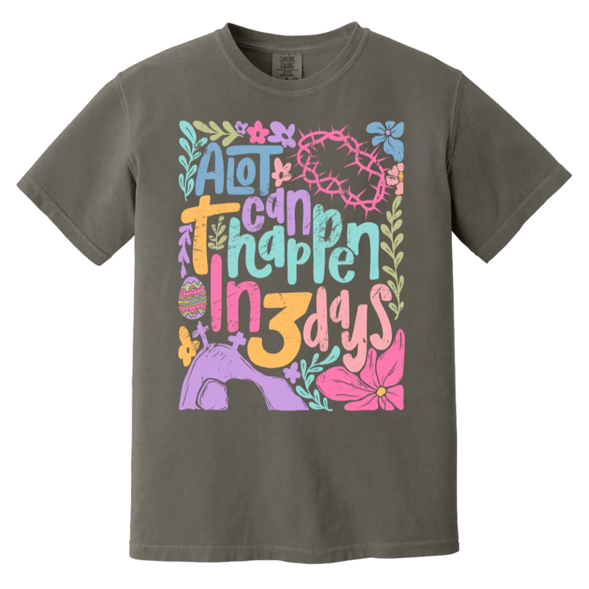 A Lot Can Happen in 3 Days Tee - Christian Easter Comfort Colors