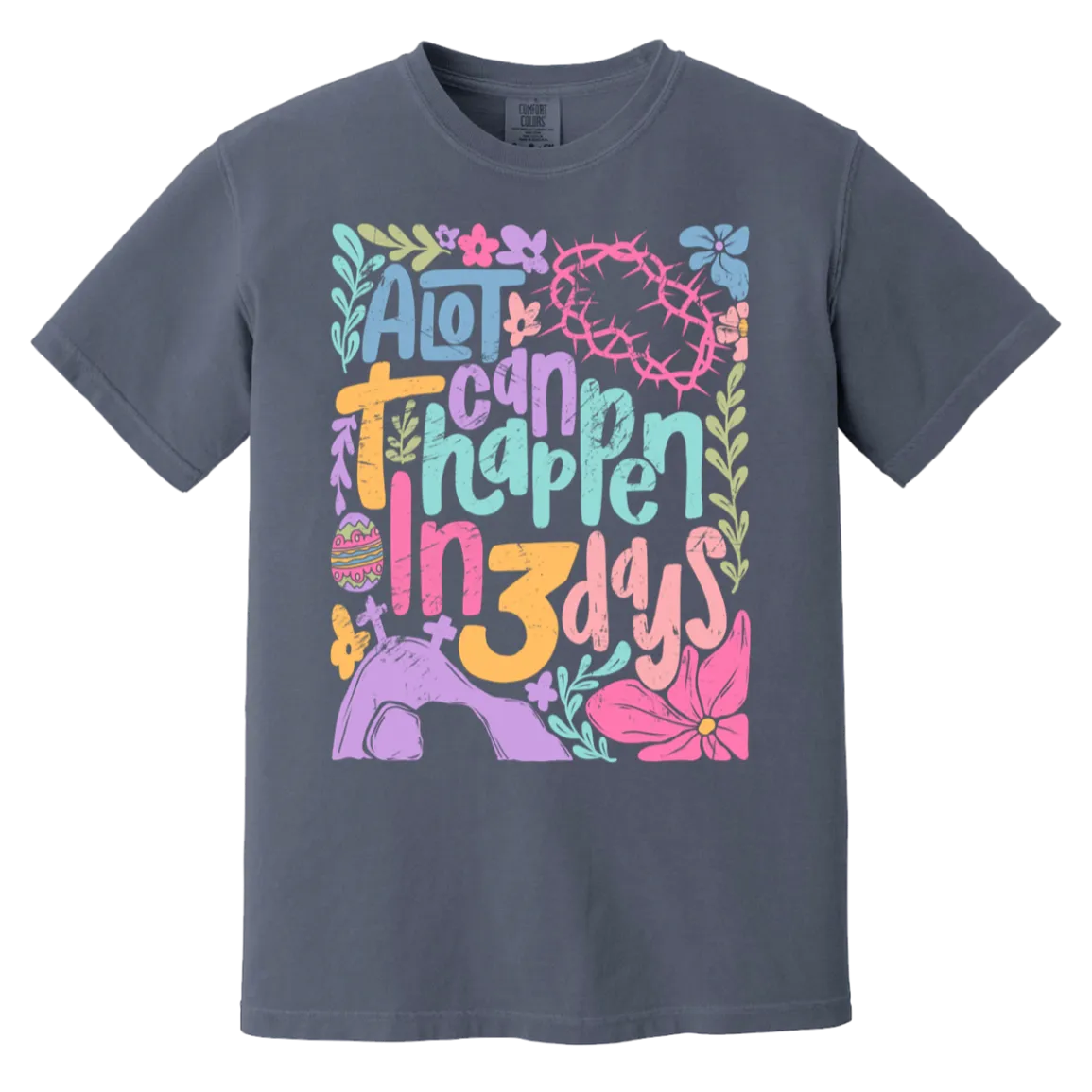 A Lot Can Happen in 3 Days Tee - Christian Easter Comfort Colors