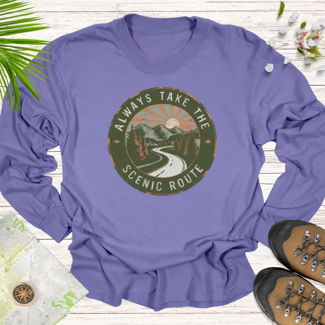 Always Take The Scenic Route Unisex Long Sleeve T-Shirt