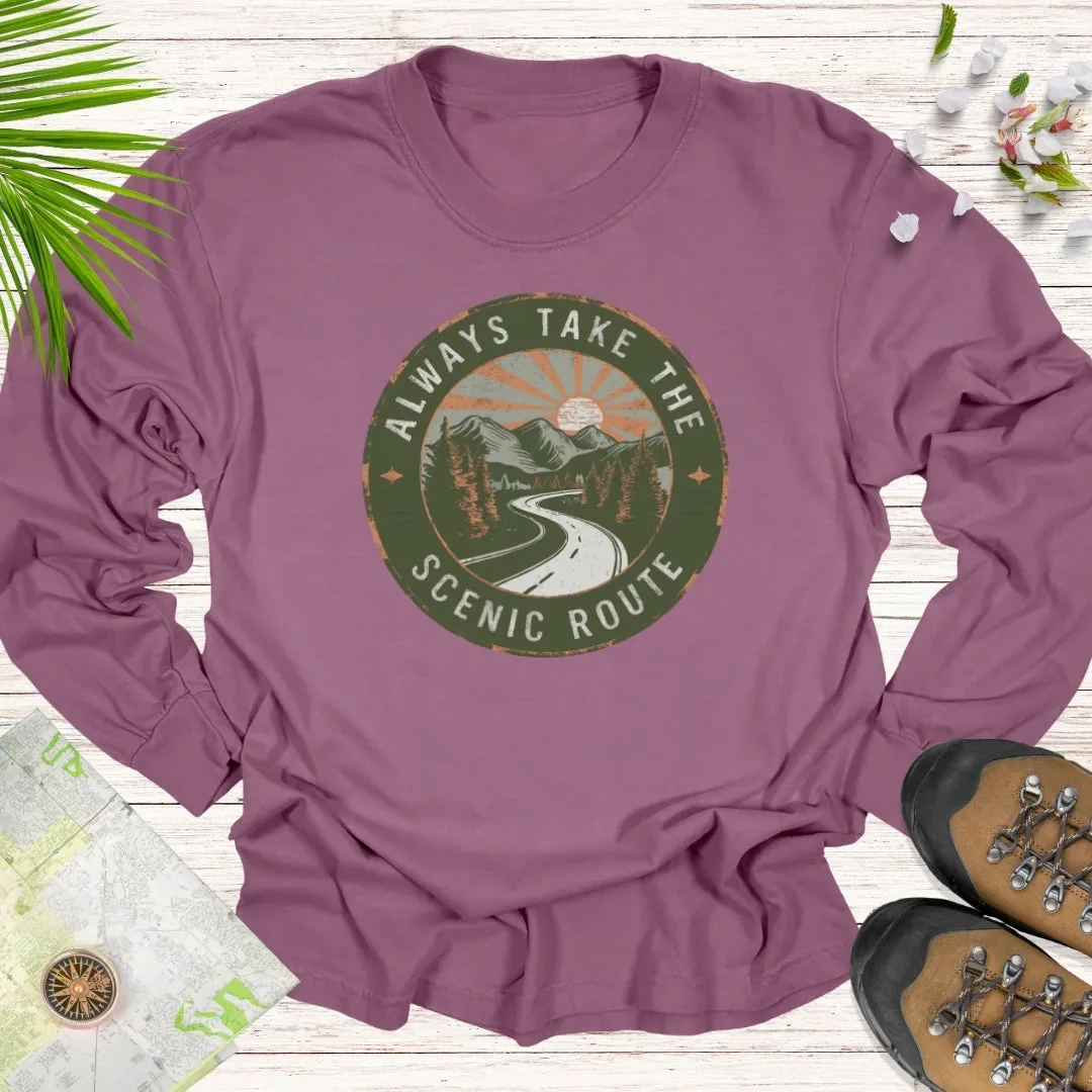 Always Take The Scenic Route Unisex Long Sleeve T-Shirt