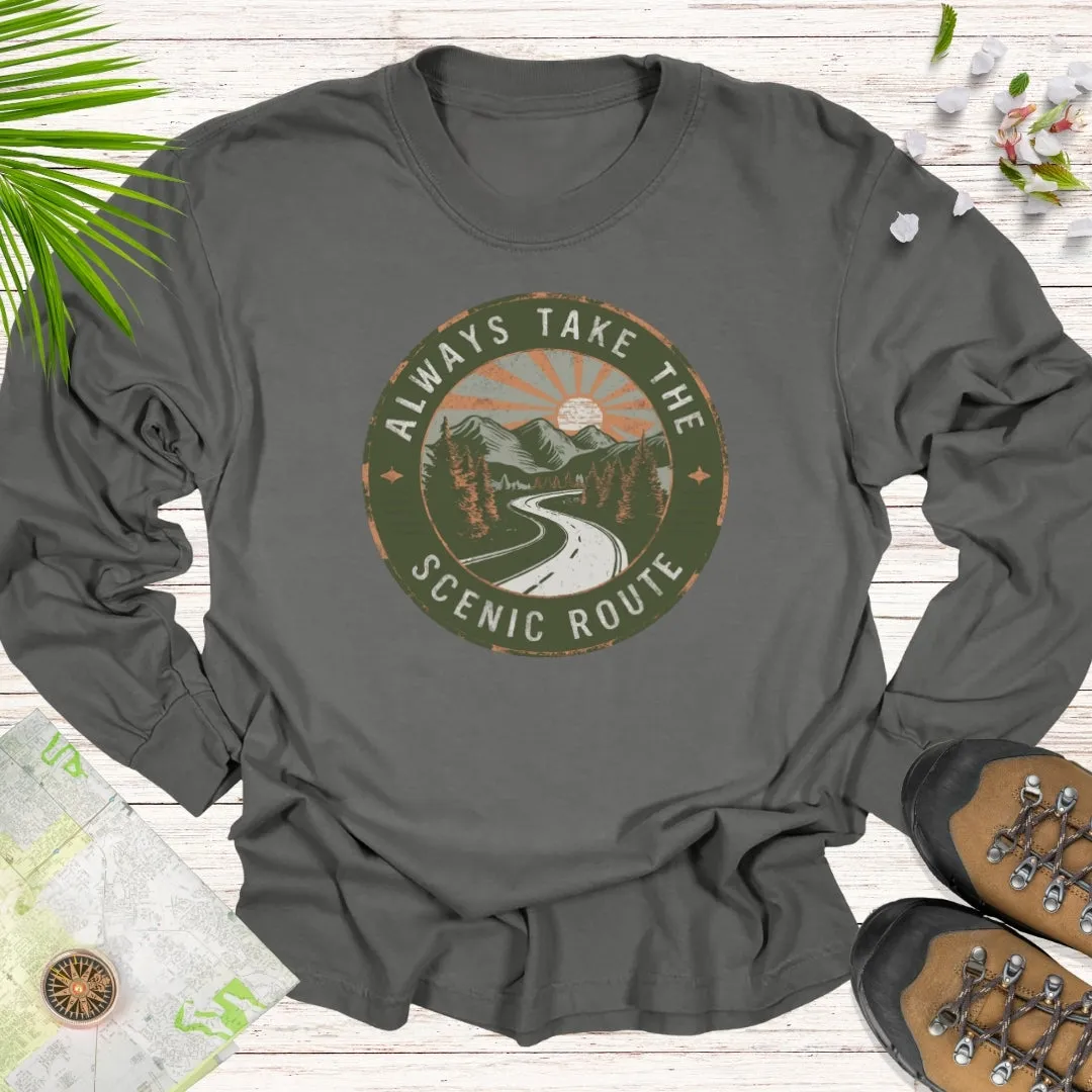 Always Take The Scenic Route Unisex Long Sleeve T-Shirt