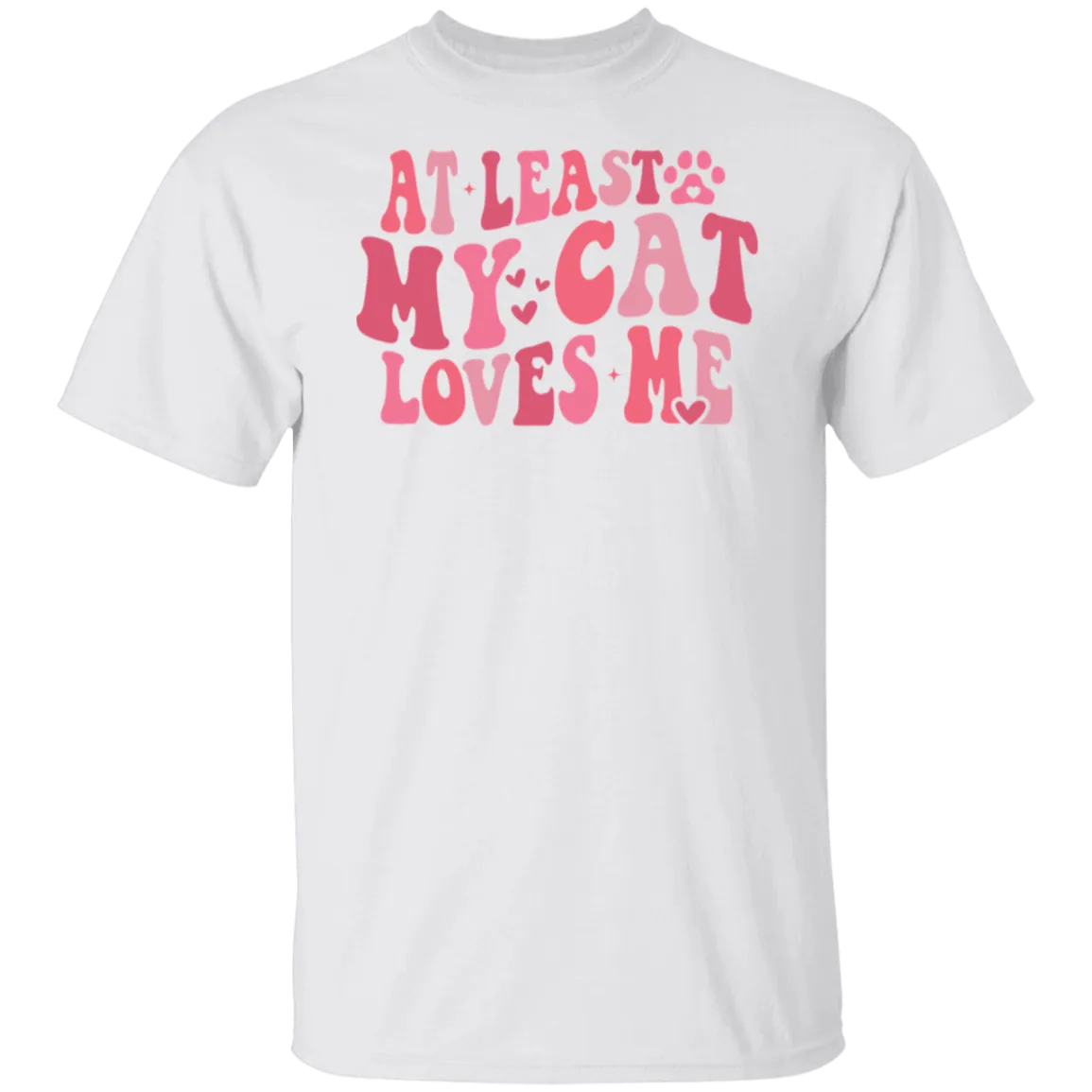 At Least My Cat Loves Me T-Shirt