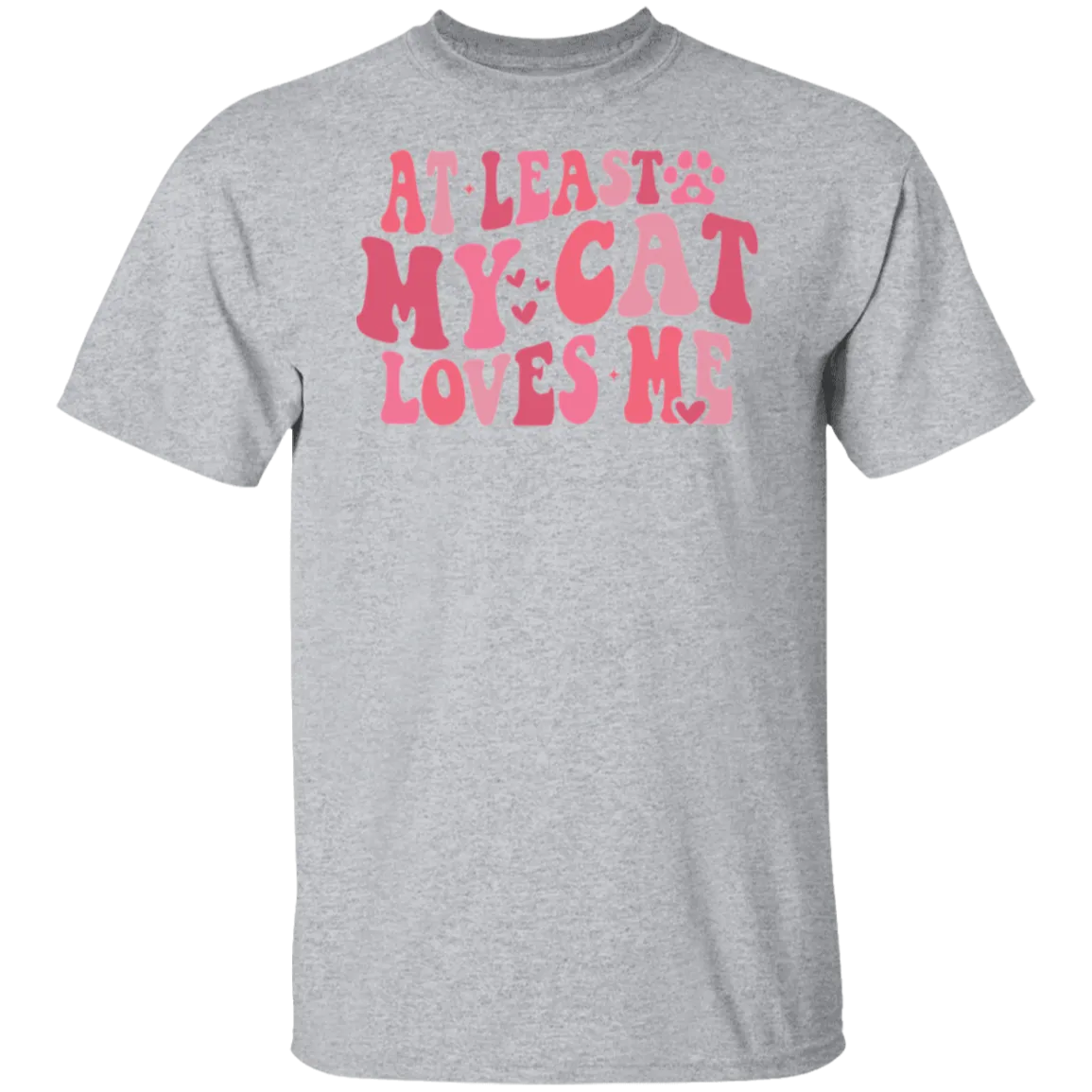 At Least My Cat Loves Me T-Shirt