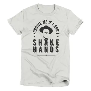 Forgive Me If I Don't Shake Hands | Women's T-Shirt | Ruby’s Rubbish®