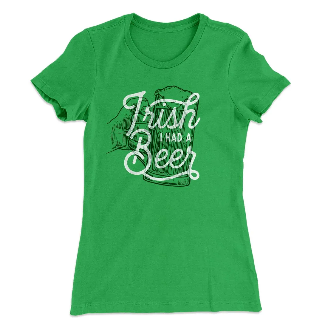 Irish I Had a Beer Women's T-Shirt
