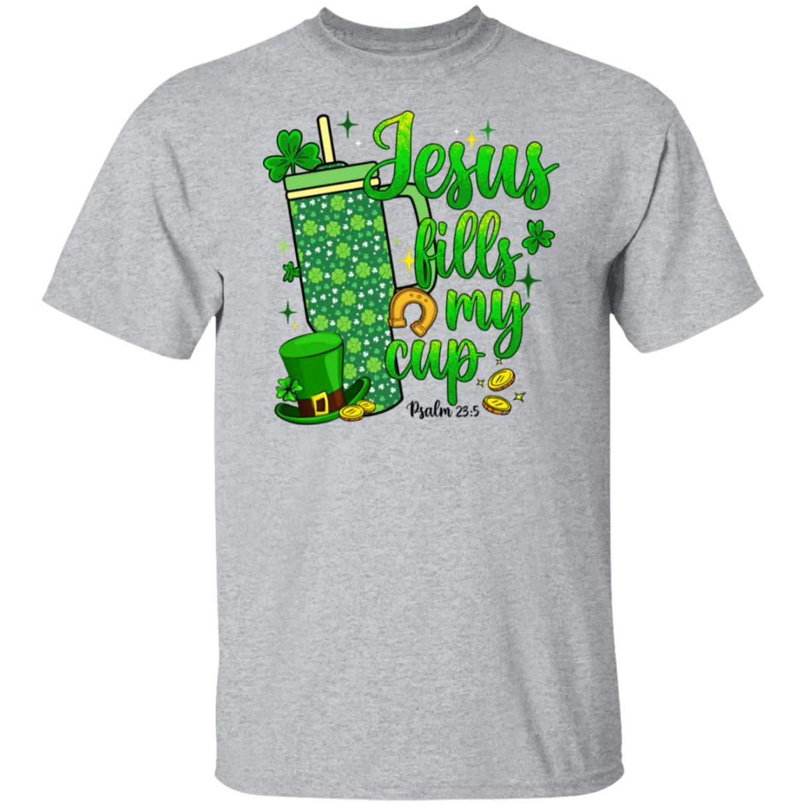 Jesus Fills My Cup St Patrick's Day T-Shirt