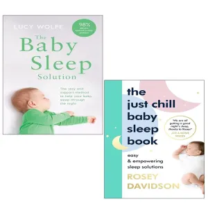 Just Chill Baby Sleep Book Rosey Davidson, Baby Sleep Solution 2 Books Collection Set