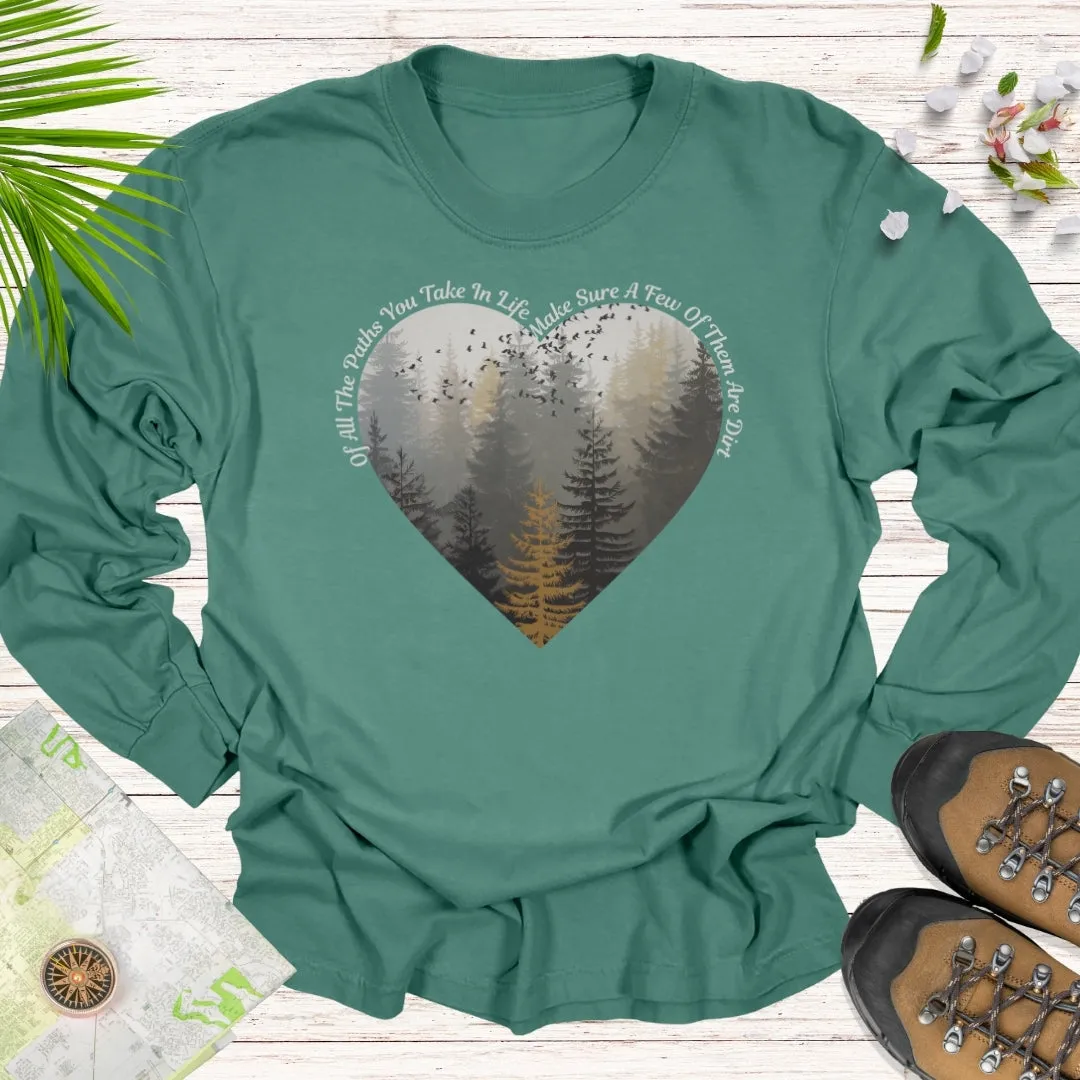 Of All The Paths You Take Long Sleeve Unisex T-Shirt
