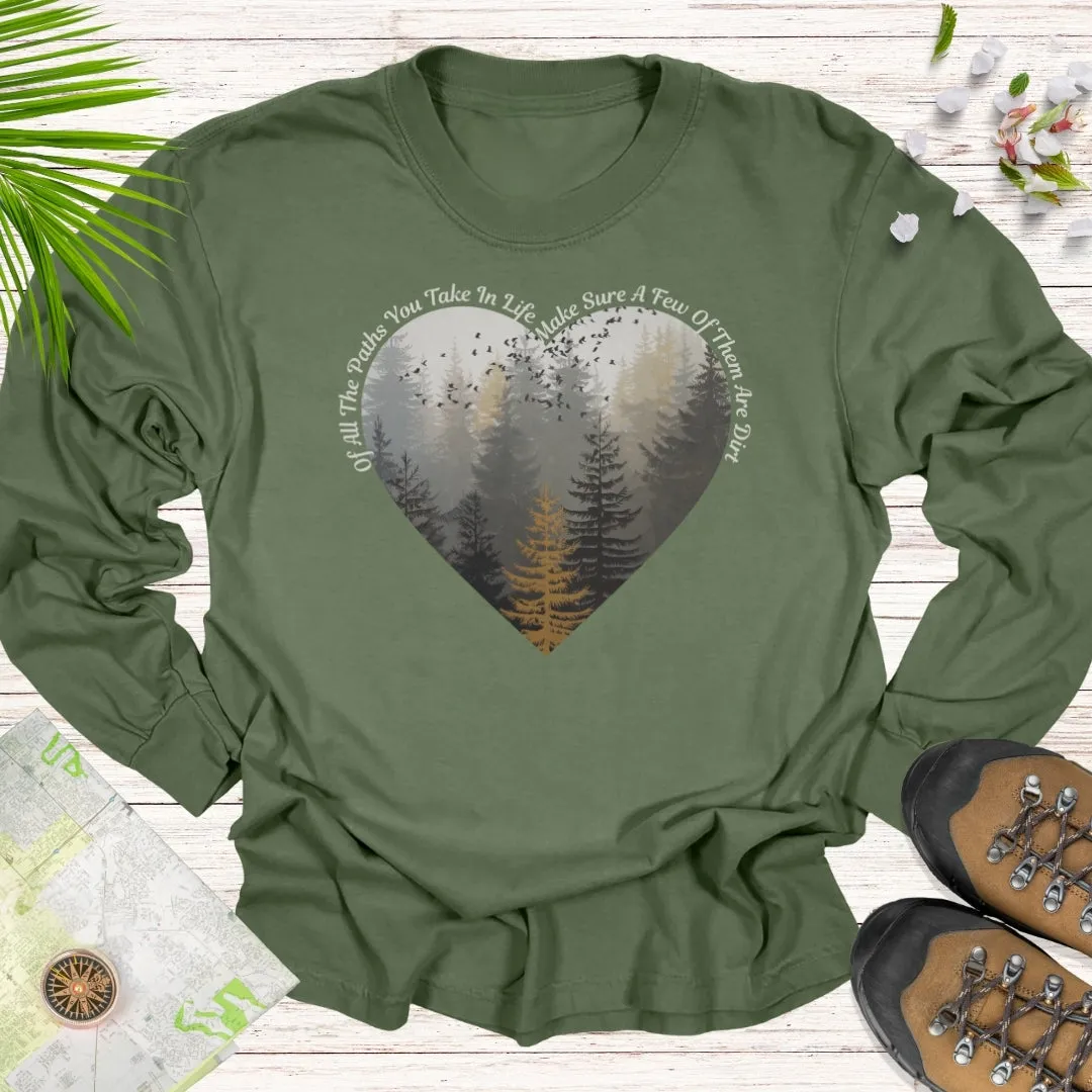 Of All The Paths You Take Long Sleeve Unisex T-Shirt
