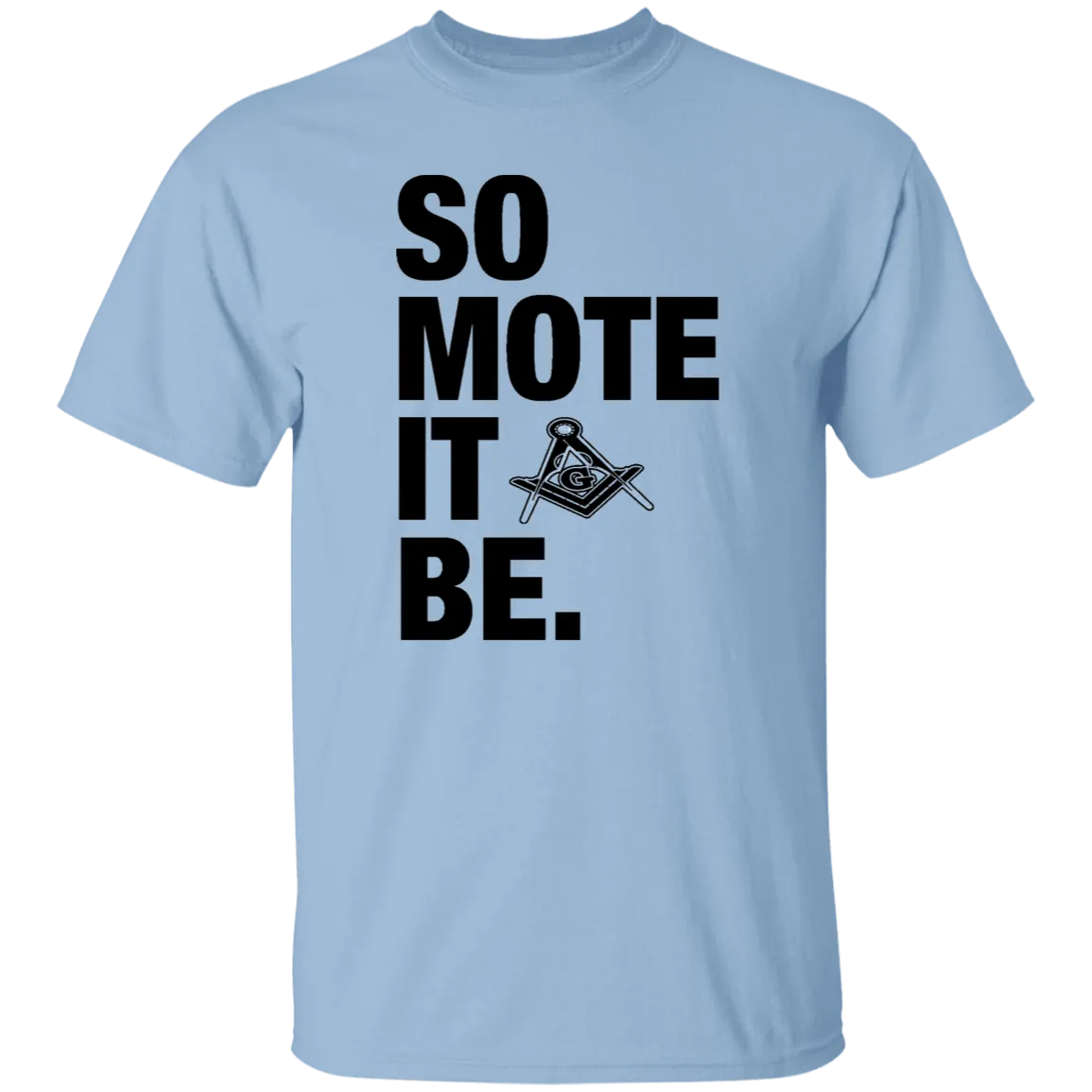 So Mote It Be T-Shirt (light blue)