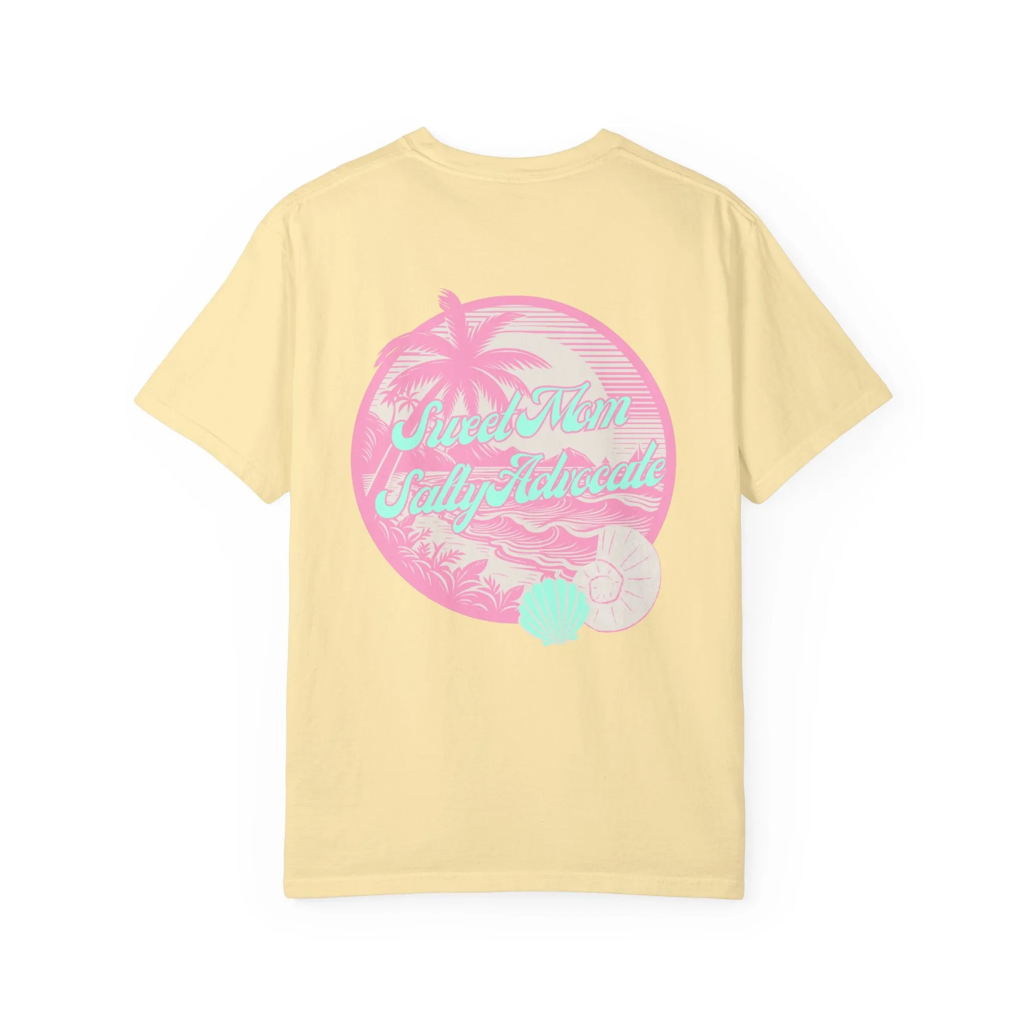 Sweet Mom Salty Advocate Tee