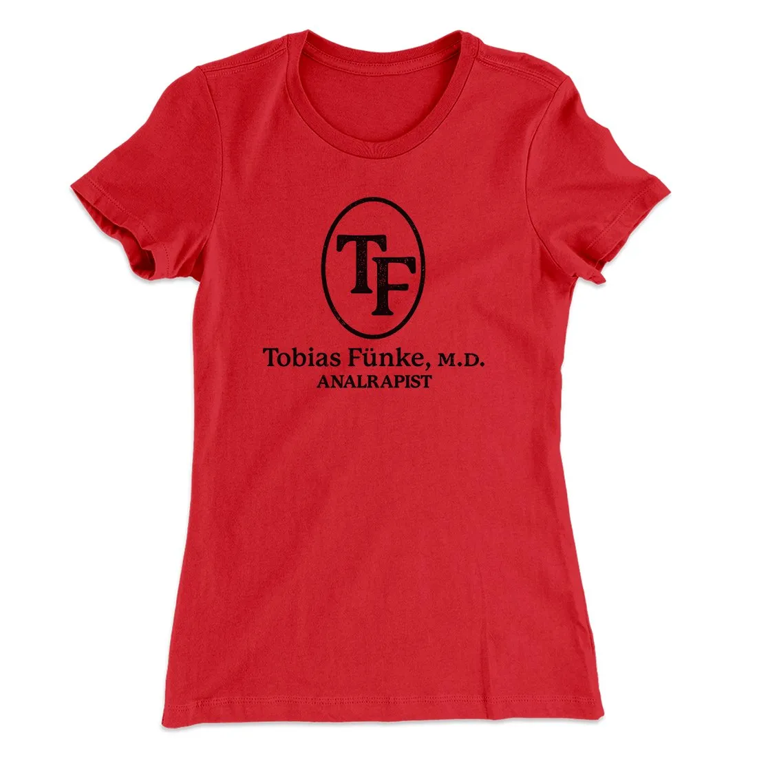 Tobias Fünke M.D. Analrapist Women's T-Shirt
